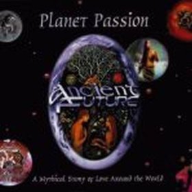 Ancient Future - Planet Passion - Kliknutím na obrázok zatvorte